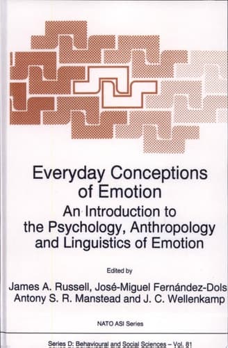 Everyday Conceptions of Emotion An Introduction to the Psychology, Anthropology and Linguistics of Emotion