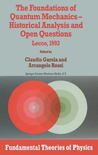 The Foundations of Quantum Mechanics Historical Analysis and Open Questions, Lecce, 1993