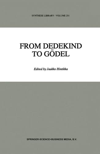 From Dedekind to Gödel Essays on the Development of the Foundations of Mathematics