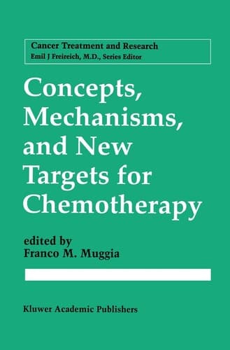 Concepts, Mechanisms, and New Targets for Chemotherapy (Cancer Treatment and Research, 78)