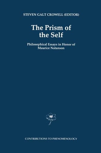 The Prism of the Self Philosophical Essays in Honor of Maurice Natanson