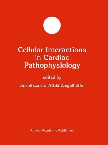 Cellular Interactions in Cardiac Pathophysiology (Developments in Molecular and Cellular Biochemistry)