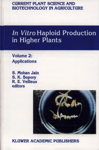 In Vitro Haploid Production in Higher Plants Volume 2: Applications