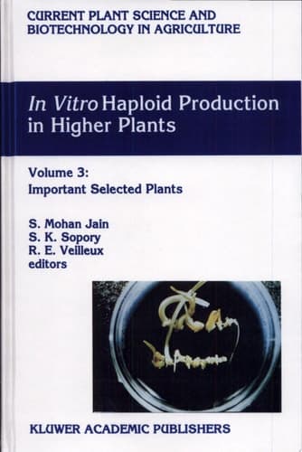 In vitro Haploid Production in Higher Plants Volume 3: Important Selected Plants