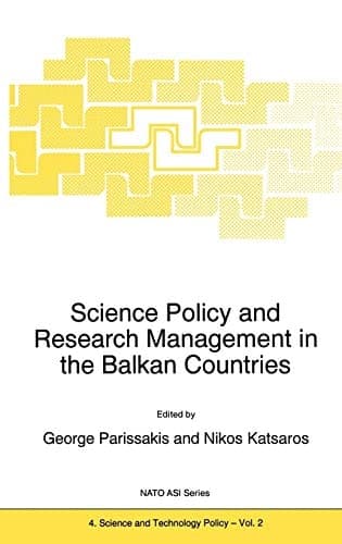Science Policy and Research Management in the Balkan Countries (NATO Science Partnership Subseries: 4, 2)