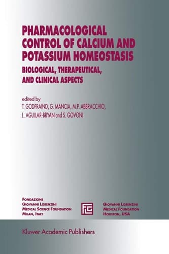 Pharmacological Control of Calcium and Potassium Homeostasis: Biological, Therapeutical, and Clinical Aspects (Medical Science Symposia Series, 9)