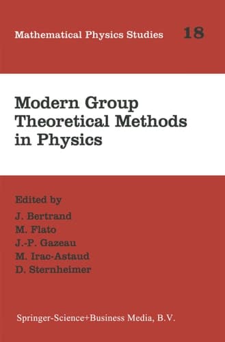 Modern Group Theoretical Methods in Physics Proceedings of the Conference in Honour of Guy Rideau