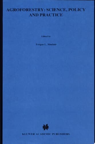 Agroforestry: Science, Policy and Practice Selected papers from the agroforestry sessions of the IUFRO 20th World Congress, Tampere, Finland, 6–12 August 1995