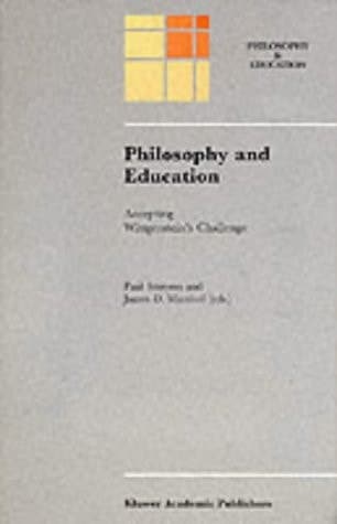 Philosophy and Education: Accepting Wittgenstein's Challenge