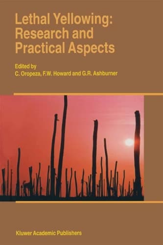 Lethal Yellowing: Research and Practical Aspects (Developments in Plant Pathology)