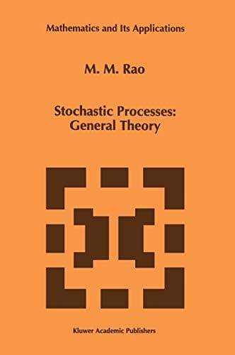 Stochastic Processes: General Theory (Mathematics and Its Applications, 342)