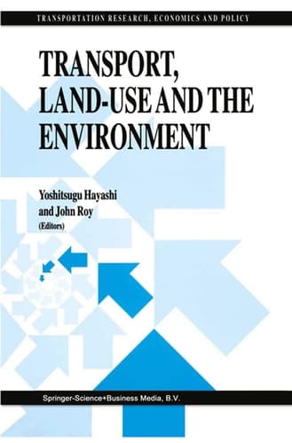 Transport, Land-Use and the Environment (Transportation Research, Economics and Policy)