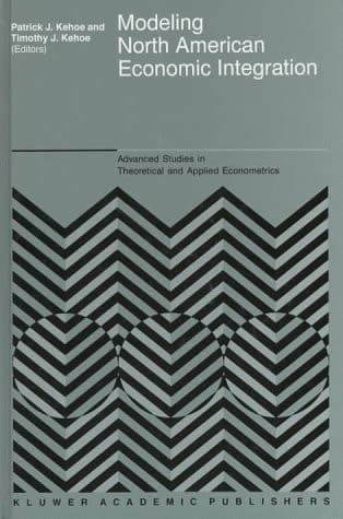 Modeling North American Economic Integration (Advanced Studies in Theoretical and Applied Econometrics, 31)