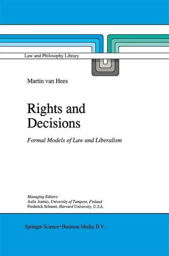 Rights and Decisions Formal Models of Law and Liberalism