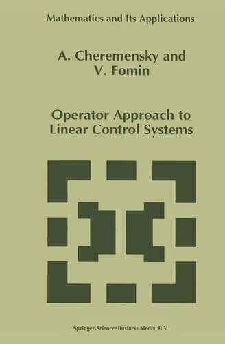 Operator Approach to Linear Control Systems (Mathematics and Its Applications, 345)