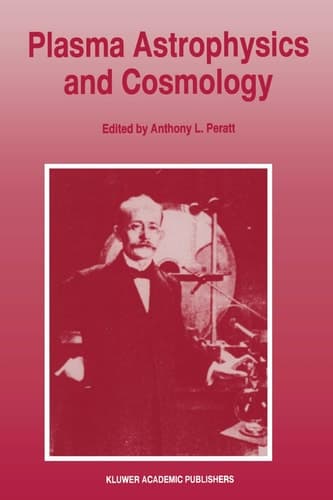 Plasma Astrophysics and Cosmology Proceedings of the Second IEEE International Workshop, Princeton, New Jersey, May 10-12, 1993
