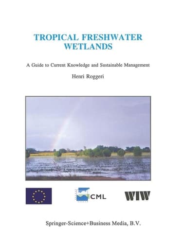 Tropical Freshwater Wetlands A Guide to Current Knowledge and Sustainable Management