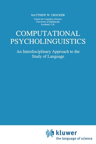 Computational Psycholinguistics An Interdisciplinary Approach to the Study of Language