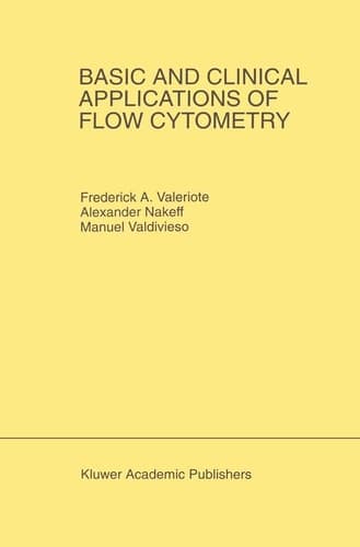 Basic and Clinical Applications of Flow Cytometry: Proceeding of the 24th Annual Detroit Cancer Symposium Detroit, Michigan, USA - April 30, May 1 and 2, 1992 (Developments in Oncology, 77)