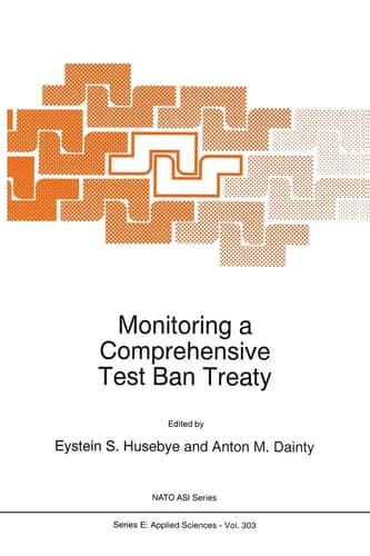 Monitoring a Comprehensive Test Ban Treaty (NATO Science Series E:, 303)