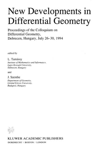 New Developments in Differential Geometry: Proceedings of the Colloquium on Differential Geometry, Debrecen, Hungary,July 26–30, 1994 (Mathematics and Its Applications, 350)