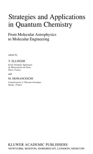 Strategies and Applications in Quantum Chemistry: From Molecular Astrophysics to Molecular Engineering (Topics in Molecular Organization and Engineering, 14)