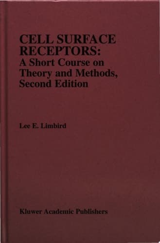 Cell Surface Receptors: A Short Course on Theory and Methods A Short Course on Theory and Methods