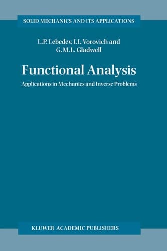 Functional Analysis: Applications in Mechanics and Inverse Problems (Solid Mechanics and Its Applications, 41)