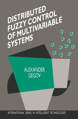 Distributed Fuzzy Control of Multivariable Systems (International Series in Intelligent Technologies, 6)