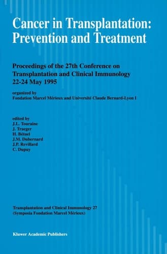 Cancer in Transplantation: Prevention and Treatment: Proceedings of the 27th Conference on Transplantation and Clinical Immunology, 22–24 May 1995 (Transplantation and Clinical Immunology, 27)