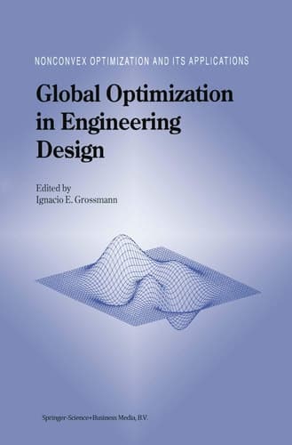 Global Optimization in Engineering Design (Nonconvex Optimization and Its Applications, 9)