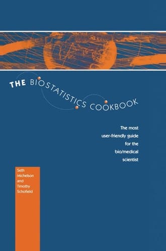 The Biostatistics Cookbook The Most User-Friendly Guide for the Bio/Medical Scientist