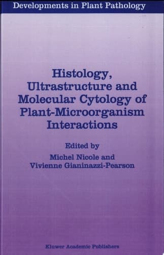 Histology, Ultrastructure and Molecular Cytology of Plant-Microorganism Interactions