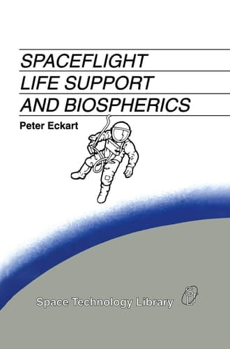 Spaceflight Life Support and Biospherics (Space Technology Library, 5)
