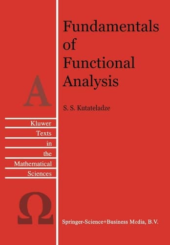 Fundamentals of Functional Analysis (Texts in the Mathematical Sciences, 12)