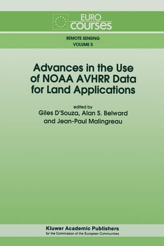 Advances in the Use of NOAA AVHRR Data for Land Applications (Eurocourses: Remote Sensing)
