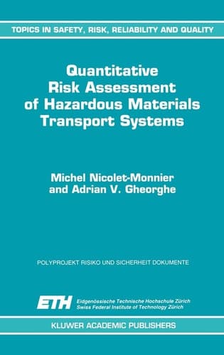Quantitative Risk Assessment of Hazardous Materials Transport Systems Rail, Road, Pipelines and Ship