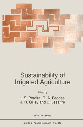 Sustainability of Irrigated Agriculture (NATO Science Series E:, 312)
