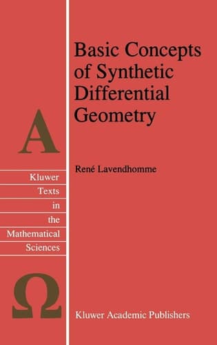 Basic Concepts of Synthetic Differential Geometry (Texts in the Mathematical Sciences, 13)