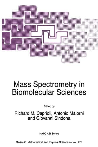 Mass Spectrometry in Biomolecular Sciences (Nato Science Series C:, 475)