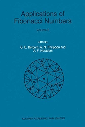 Applications of Fibonacci Numbers Volume 6 Proceedings of ‘The Sixth International Research Conference on Fibonacci Numbers and Their Applications’, Washington State University, Pullman, Washington, U.S.A., July 18-22, 1994
