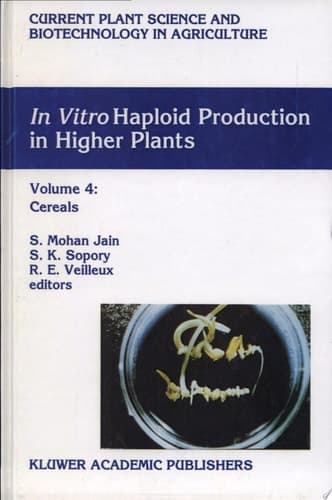 In Vitro Haploid Production in Higher Plants Volume 4: Cereals
