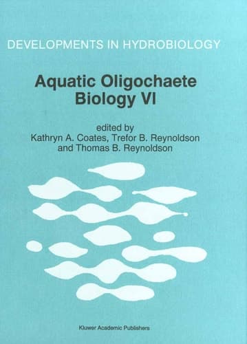 Aquatic Oligochaete Biology VI Proceedings of the VI International Symposium on Aquatic Oligochaetes, Held in Strömstat [sic], Sweden, September 5-10, 1994