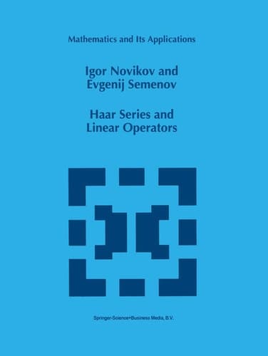 Haar Series and Linear Operators (Mathematics and Its Applications, 367)