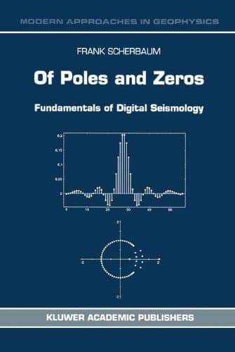 Of Poles and Zeros: Fundamentals of Digital Seismology (Modern Approaches in Geophysics)
