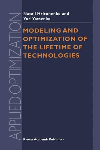 Modeling and Optimization of the Lifetime of Technologies (Applied Optimization, 4)