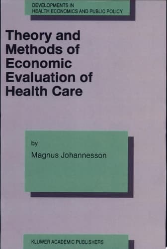 Theory and Methods of Economic Evaluation of Health Care