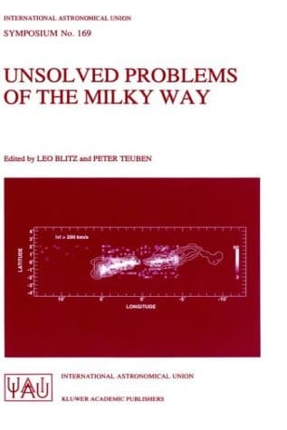 Unsolved Problems of the Milky Way (International Astronomical Union Symposia, 169)