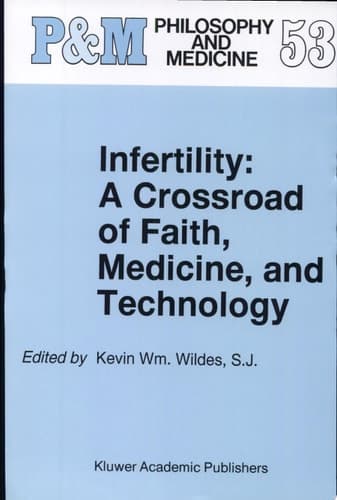 Infertility A Crossroad of Faith, Medicine, and Technology