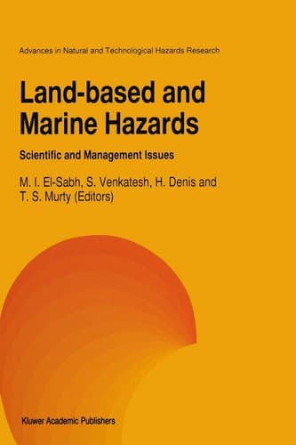 Land-Based and Marine Hazards: Scientific and Management Issues (Advances in Natural and Technological Hazards Research, 7)